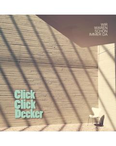 Clickclickdecker - Wir waren schon immer da CD
