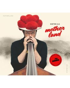 Dieter Ilg feat. Till Brönner - Motherland CD