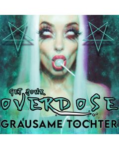 Grausame Töchter - Get Your Overdose CD