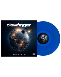Clawfinger - Before We All Die (Limited Edition) (Transparent Blue Vinyl) LP