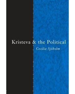 Cecilia Sjöholm • Kristeva and the Political