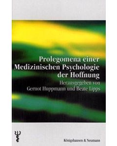 Prolegomena einer Medizinischen Psychologie der Hoffnung