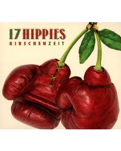 17 Hippies - Kirschenzeit CD