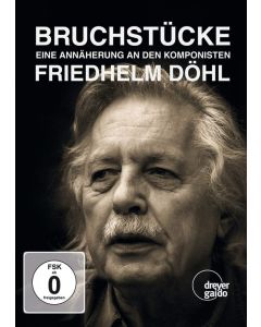 Friedhelm Döhl (1936-2018) - Bruchstücke - Eine Annäherung an den Komponisten Friedhelm Döhl (Dokumentation) DVD