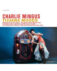 Charles Mingus (1922-1979) - Tijuana Moods (180g) LP