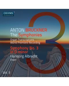 Anton Bruckner (1824-1896) - Sämtliche Symphonien in Orgeltranskriptionen Vol.3 CD