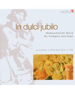 Weihnachtliche Musik für Trompete & Orgel "In dulci jubilo" CD