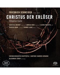 Friedrich Schneider (1786-1853) - Christus der Erlöser (Christus-Oratorium) SACD