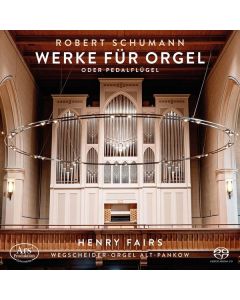 Robert Schumann (1810-1856) - Orgelwerke SACD