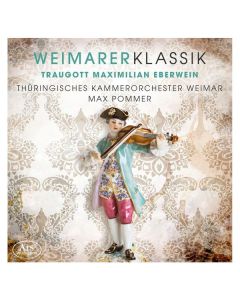 Weimarer Klassik - Traugott Maximilian Eberwein CD