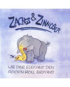 Zaches & Zinnober - Wie der Elefant den Rock'n Roll erfand CD