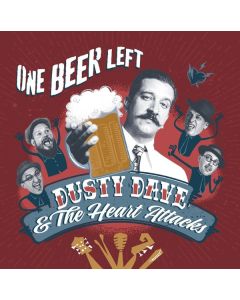 Dusty Dave & The Heart Attacks - One Beer Left LP