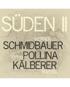 Werner Schmidbauer, Pippo Pollina & Martin Kälberer - Süden II CD