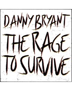 Danny Bryant - The Rage To Survive CD