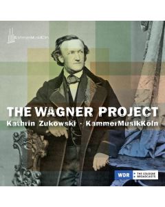 Richard Wagner (1813-1883) - Kammermusik-Bearbeitungen - "The Wagner Project" CD