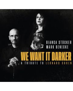 Mark Benecke & Bianca Stücker - We Want it Darker: A Tribute To Leonard Cohen CD