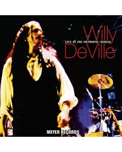 Willy DeVille - Live At The Metropol: Berlin, 24.6.2002 CD