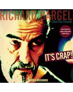 Richard Bargel - It's Crap! (180g) LP