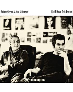 Robert Coyne & Jaki Liebezeit - I Still Have This Dream (180g) LP