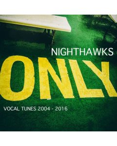 Nighthawks (Dal Martino/Reiner Winterschladen) - Only Vocal Tunes 2004 - 2016 CD