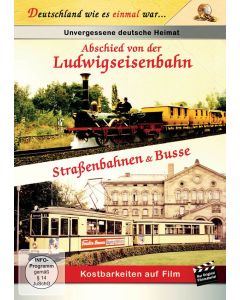 Zeitreise durchs Frankenland: Abschied von der Ludwigseisenbahn / Straßenbahnen & Busse DVD