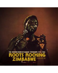 Roots Rocking Zimbabwe - The Modern Sound Of Harare' Townships 1975-1980 LP
