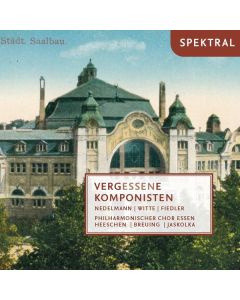 Philharmonischer Chor Essen - Vergessene Komponisten CD