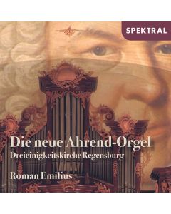 Die neue Ahrend-Orgel der Dreieinigkeitskirche Regensburg CD
