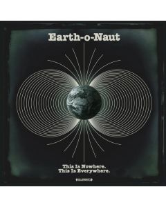 Earth-O-Naut - This Is Nowhere. This Is Everywhere LP
