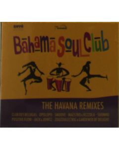 Bahama Soul Club - The Havana Remixes CD