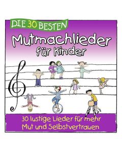 Die 30 besten Mutmachlieder für Kinder CD