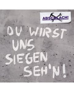 Abschlach! - Du wirst uns siegen seh'n! CD