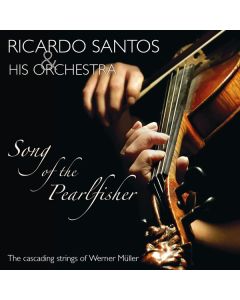 Ricardo Santos - Song Of The Pearlfisher - The Cascading Strings Of Werner Müller CD