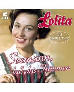 Lolita - Seemann, lass das Träumen: 50 große Erfolge CD