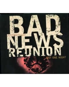 Bad News Reunion - Just One Night (Live) CD