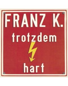 Franz K. - Trotzdem hart CD