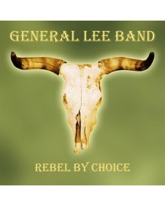 General Lee Band - Rebel By Choice CD
