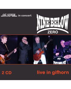 Nine Below Zero - Live In Gifhorn CD