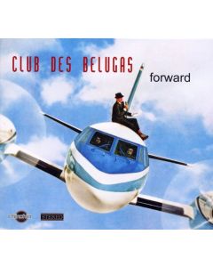 Club Des Belugas - Forward CD