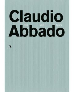 Claudio Abbado - The Last Years DVD