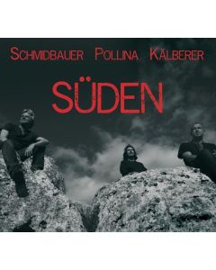 Werner Schmidbauer, Pippo Pollina & Martin Kälberer - Süden CD