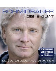 Werner Schmidbauer - Ois is guat: Die besten Lieder aus 35 Jahren CD