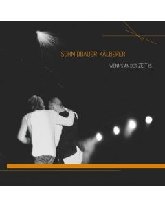 Schmidbauer & Kälberer - Wenn's an der Zeit is CD