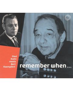 Paul Kuhn (1928-2013) - Remember When - Paul Kuhn Meets Bert Kaempfert CD