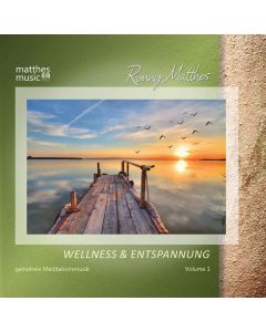 Ronny Matthes - Wellness & Entspannung Vol. 1 - Gemafreie Meditationsmusik & Christliche Entspannungsmusik CD