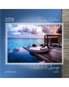 Ronny Matthes - Chillout & Lounge Vol. 5 - Gemafreie Musik zur Beschallung für Hotels, Restaurants & Einzelhandelsgeschäfte (inkl. Piano Lounge, Jazz & Klaviermusik) CD