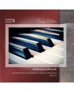 Ronny Matthes - Hintergrundmusik Vol. 12 (GEMA-freie Musik zur Beschallung von Hotels & Restaurants (inkl. Entspannungsmusik mit Klavier) CD