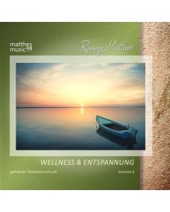 Ronny Matthes - Wellness & Entspannung Vol.6: Gemafreie christliche Meditationsmusik & Entspannungsmusik CD