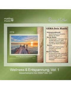 Ronny Matthes - Wellness & Entspannung, Vol. 1 - Gewerbelizenz für Gemafreie Musik (250m² Beschallung, Telefon / Warteschleifen + Social Media) CD