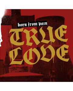 Born From Pain - True Love LP